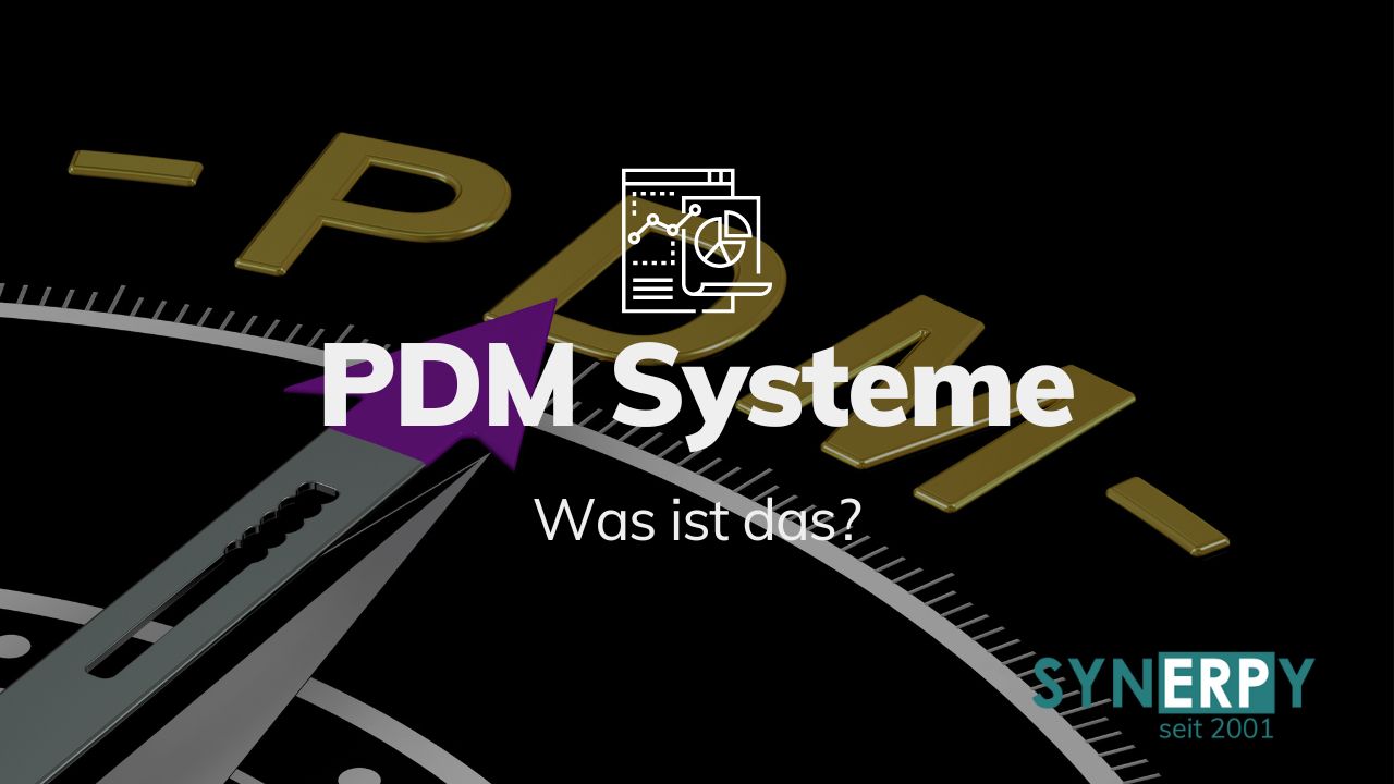 PDM System - Was ist das?